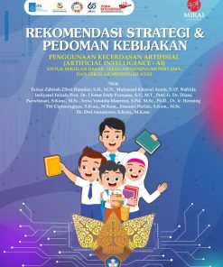 Rekomendasi Strategi dan Pedoman Kebijakan Penggunaan Kecerdasan Artifisial (AI) untuk Sekolah Dasar, Sekolah Menengah Pertama, dan Sekolah Menengah Atas