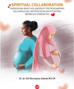Spiritual Collaboration: Paradigma Baru Kolaborasi Tim Pendamping Keluarga dalam Pencegahan Stunting Berbasis Komunitas